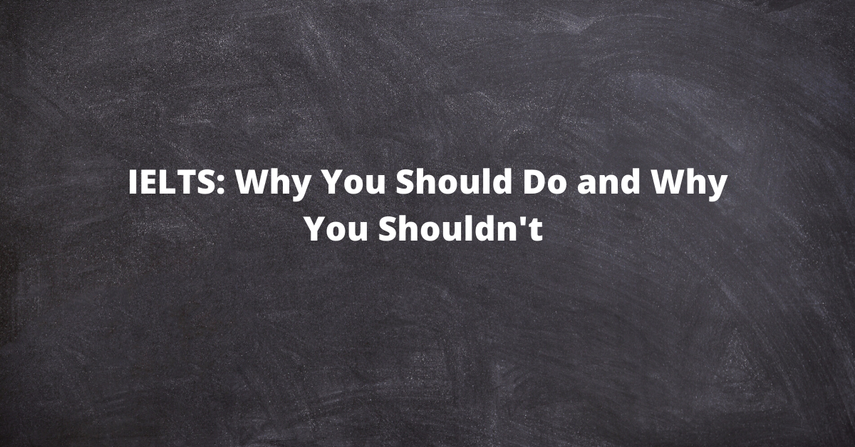 IELTS: Who Should Do and Who Shouldn't